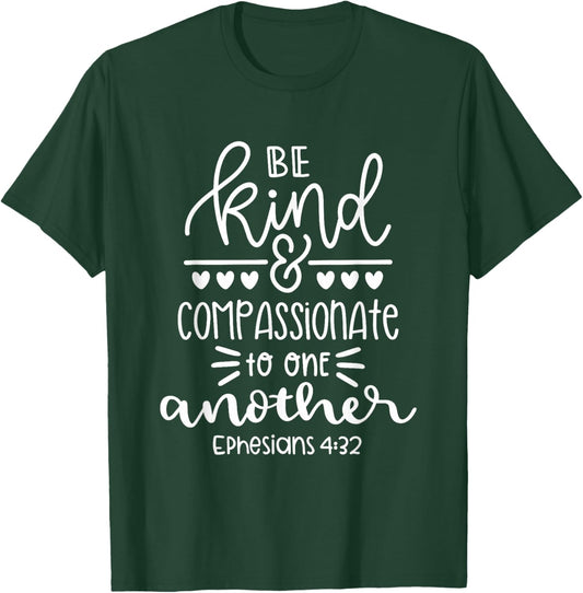 Be Kind And Compassionate Christian Bible Verse Quote T-Shirt - T-Shirt | Forest