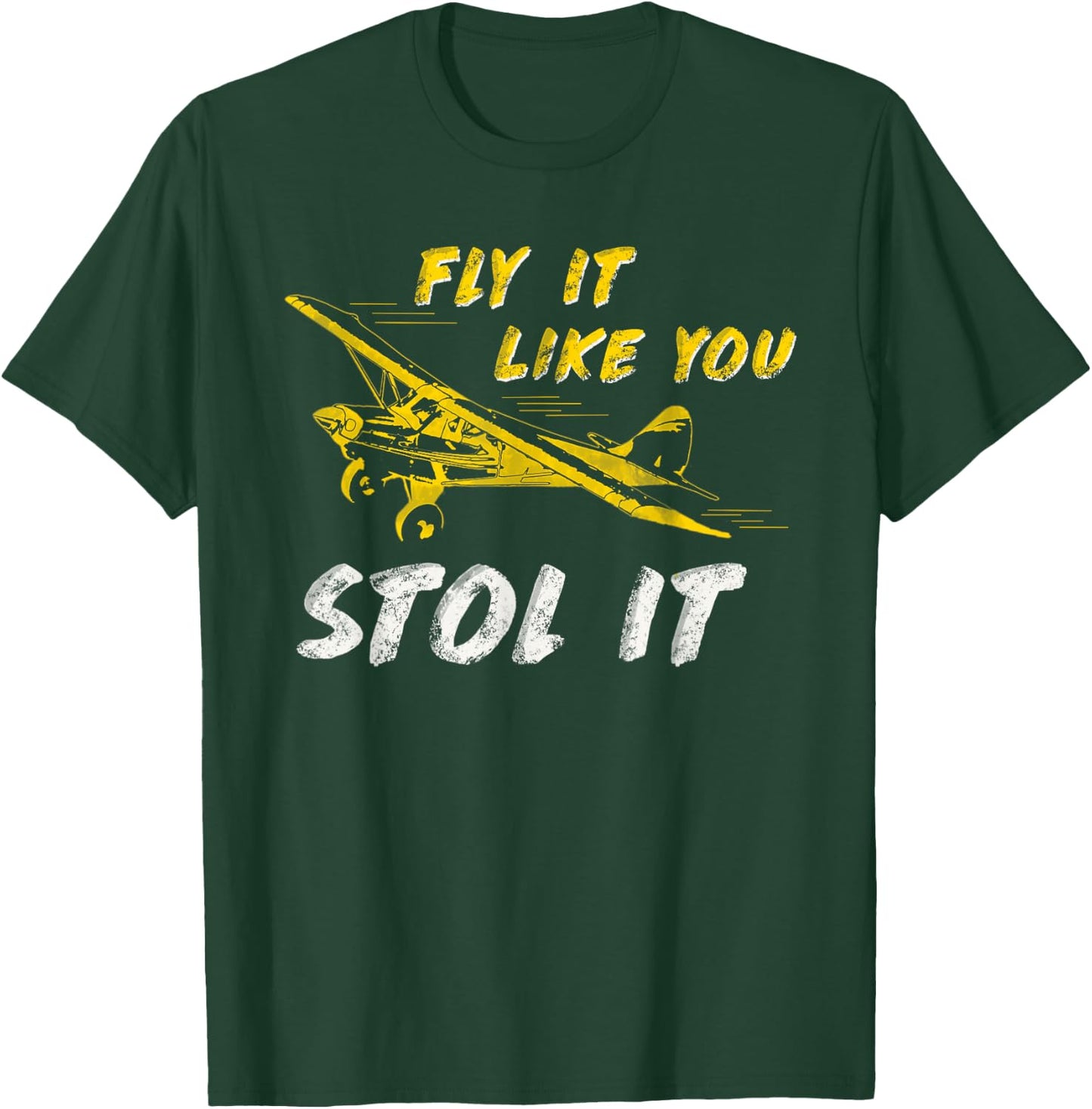 Fly It Like You STOL It Pilot Airplane Cub T-Shirt - T-Shirt | Forest