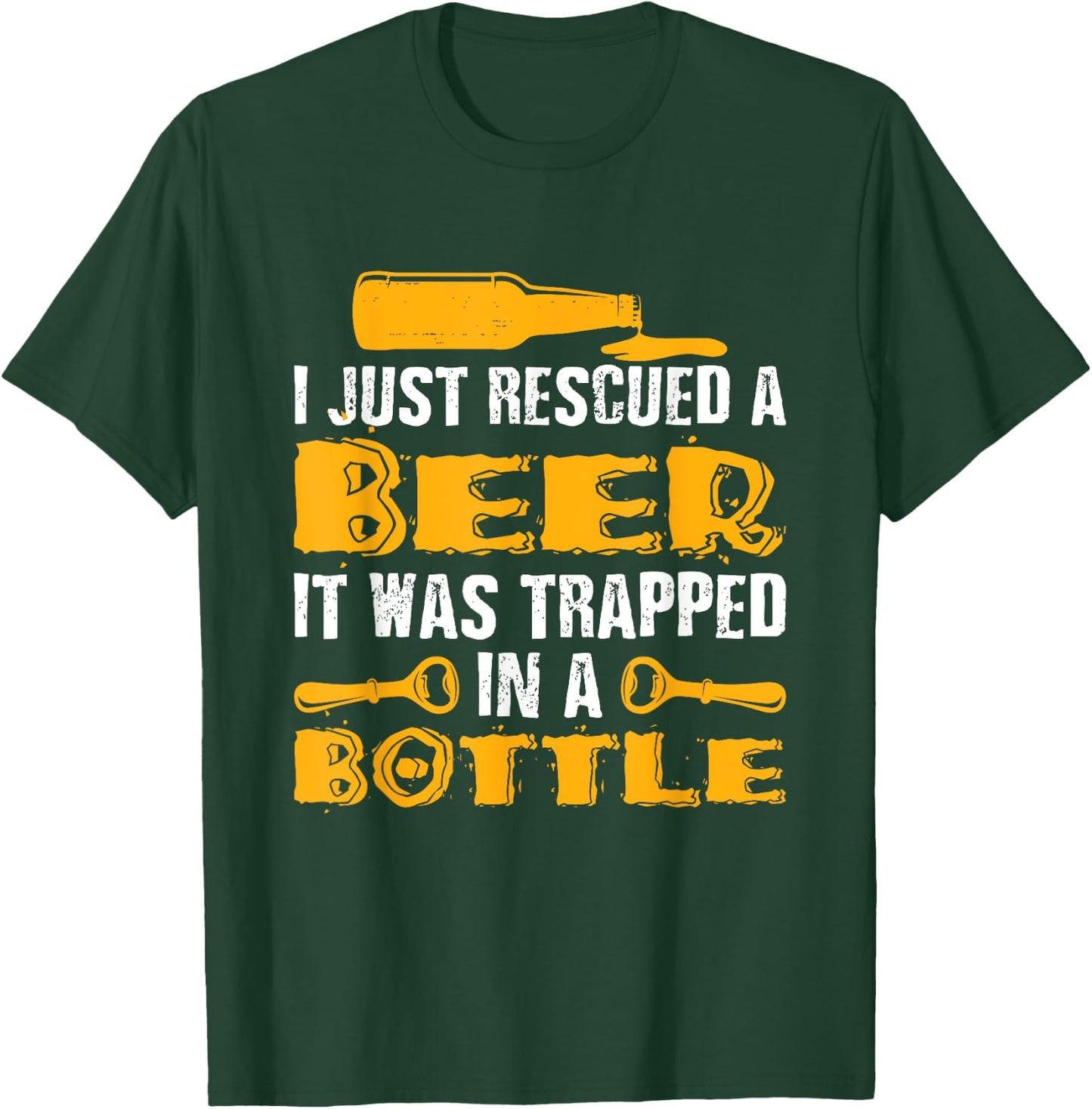 Funny I Just Rescued A Beer Shirt It Was Trapped In A Bottle T-Shirt - T-Shirt | Forest
