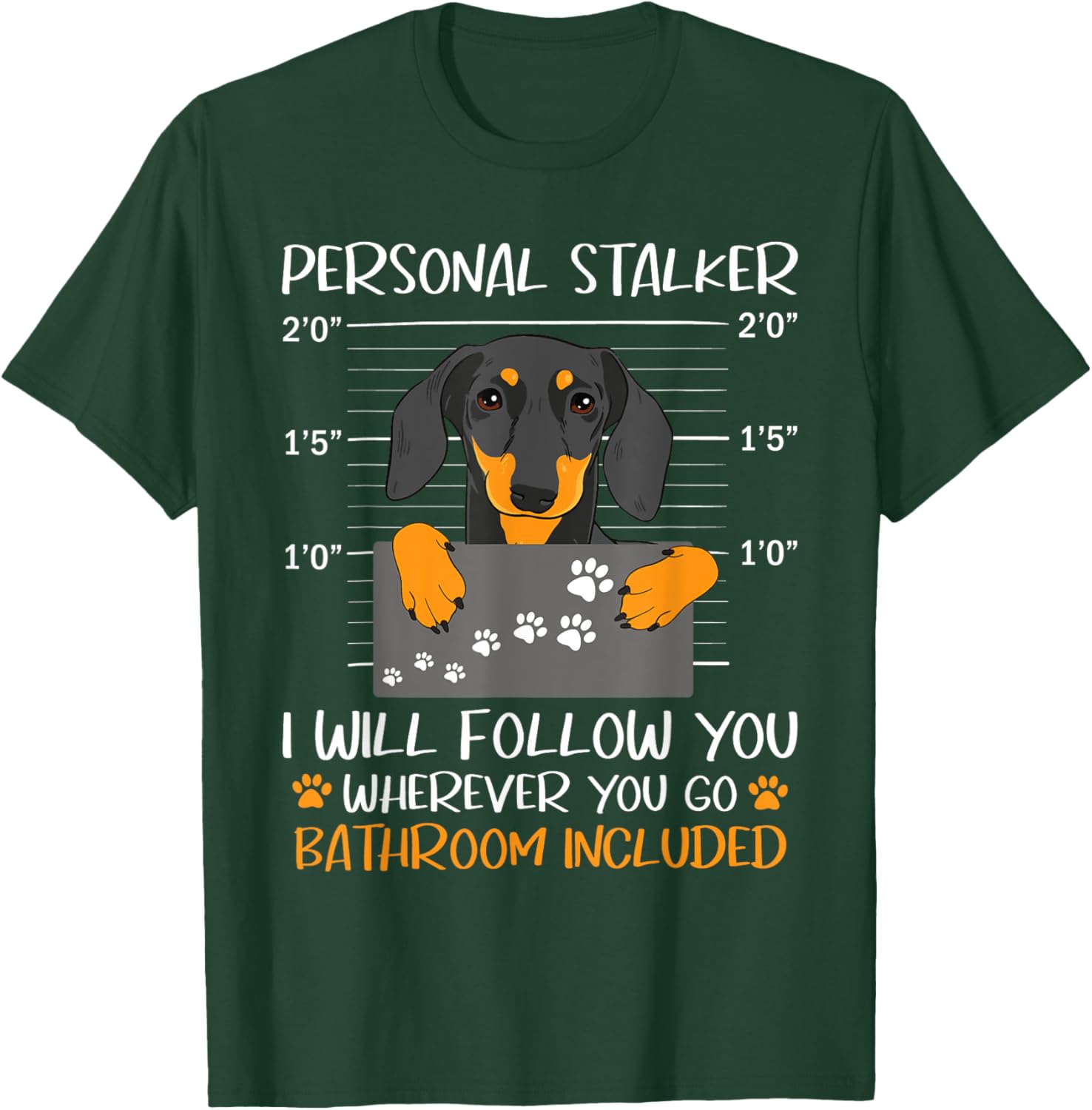 I Will Follow You Wherever You Go - Dachshund Dog Pet Lover Women T-Shirt - T-Shirt | Forest
