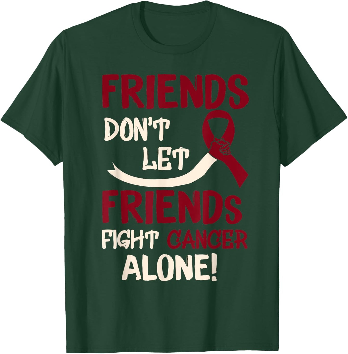 Friends Dont Let Friends Fight Oral Head Neck Cancer Alone T-Shirt - T-Shirt | Forest