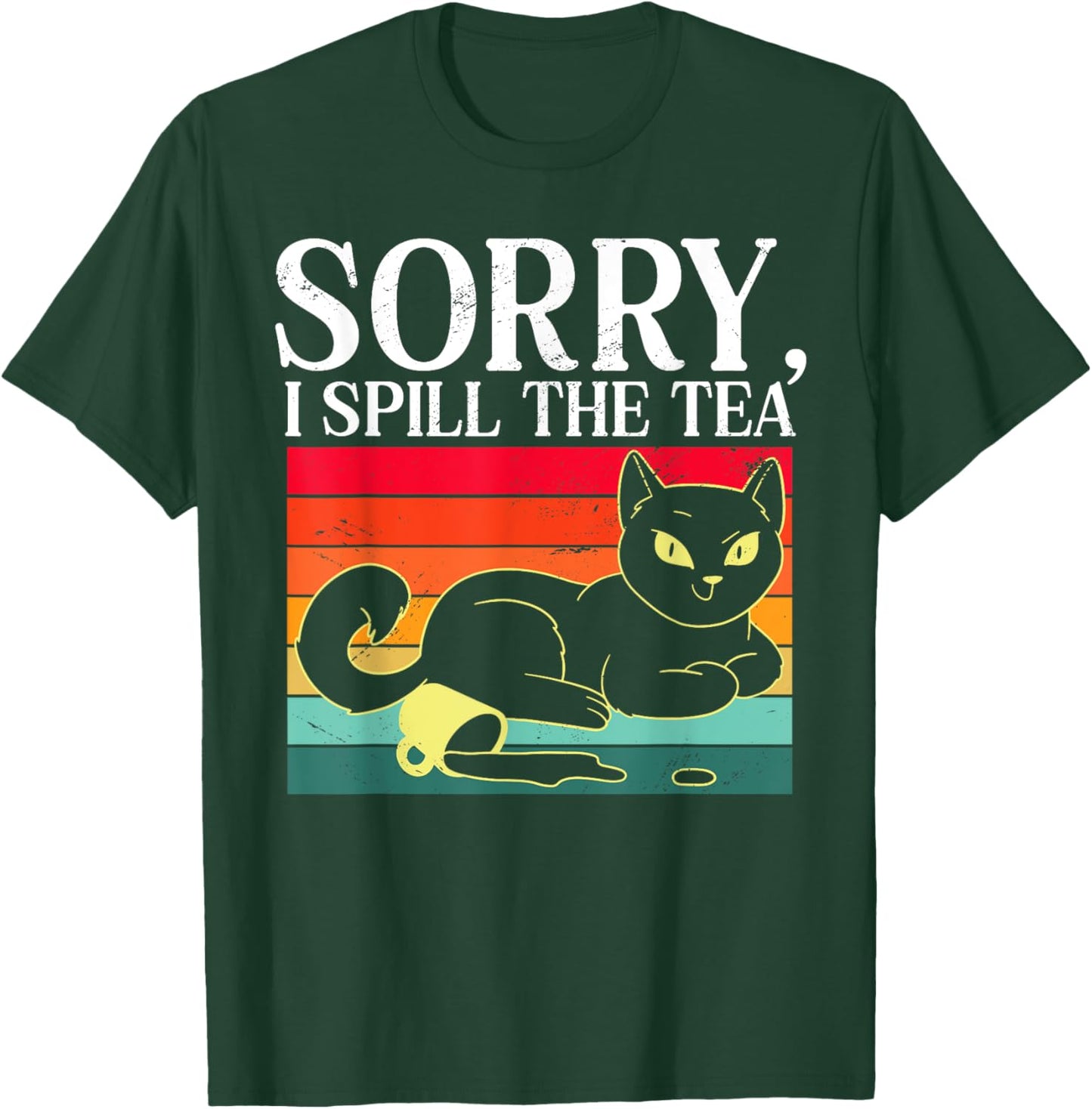 Sorry I Spill The Tea Humorous Sarcastic Retro Cat Lover Men Women Kids T-Shirt - T-Shirt | Forest