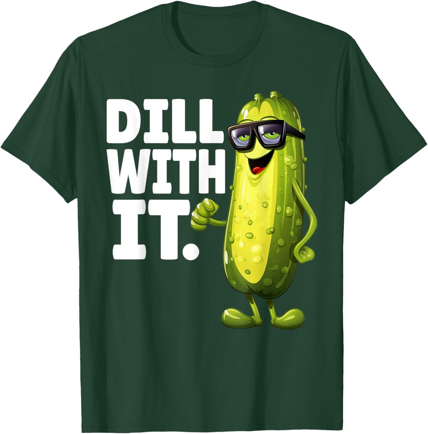 Dill With It Funny Dill Pickle With Glasses Veggie Men Women T-Shirt - T-Shirt | Forest