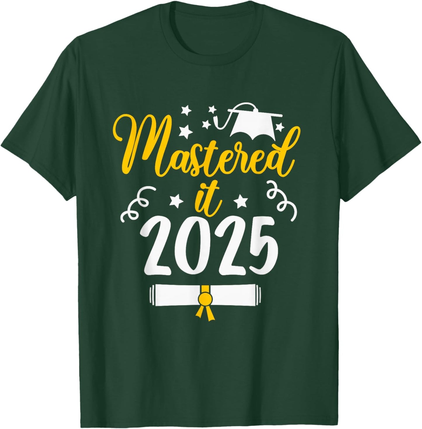 Mastered it Class of 2025 Master Degree PHD Gifts Graduation T-Shirt - T-Shirt | Forest