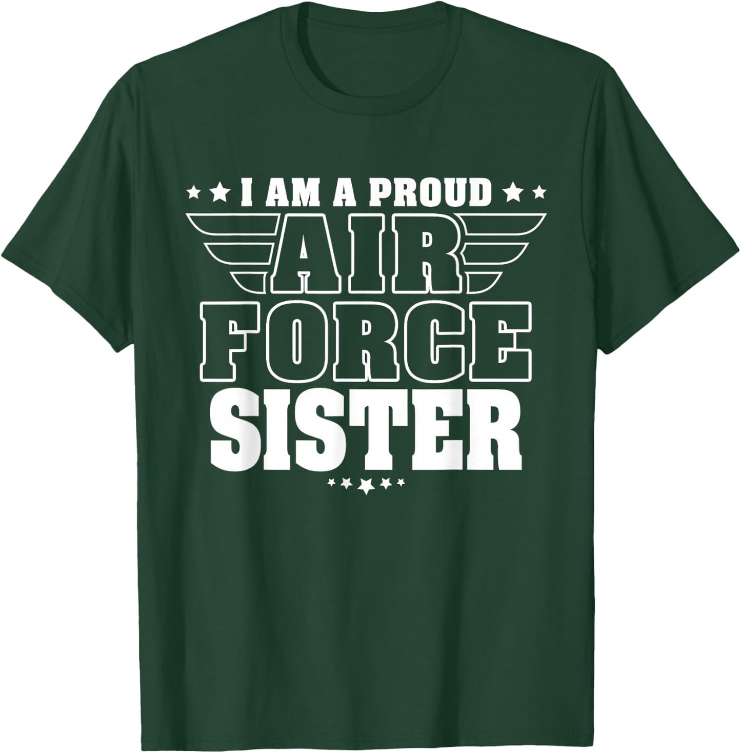 Proud Air Force Sister Patriotic Pride Military Sibling T-Shirt - T-Shirt | Forest