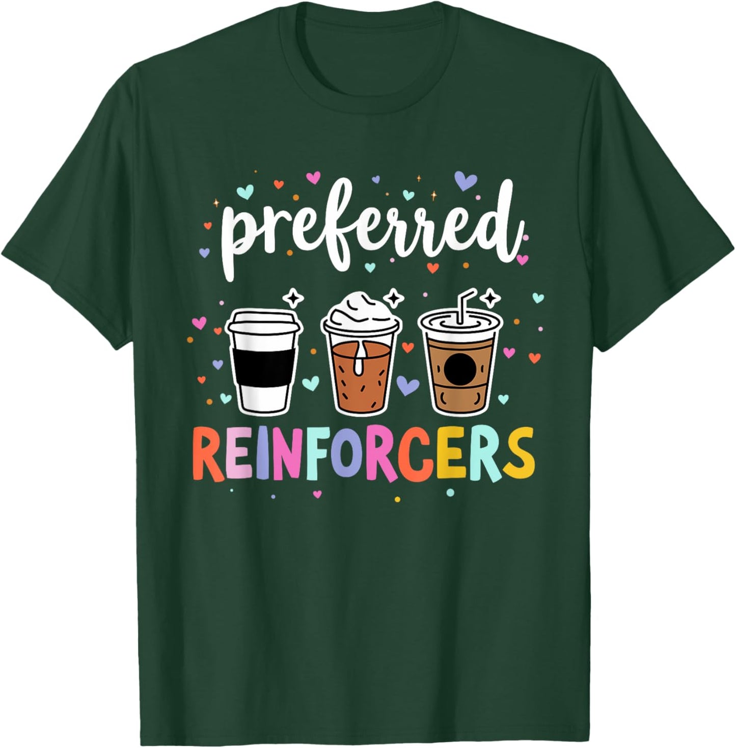 Preferred Reinforcers ABA Therapist ABA Therapy Behaviour T-Shirt - T-Shirt | Forest