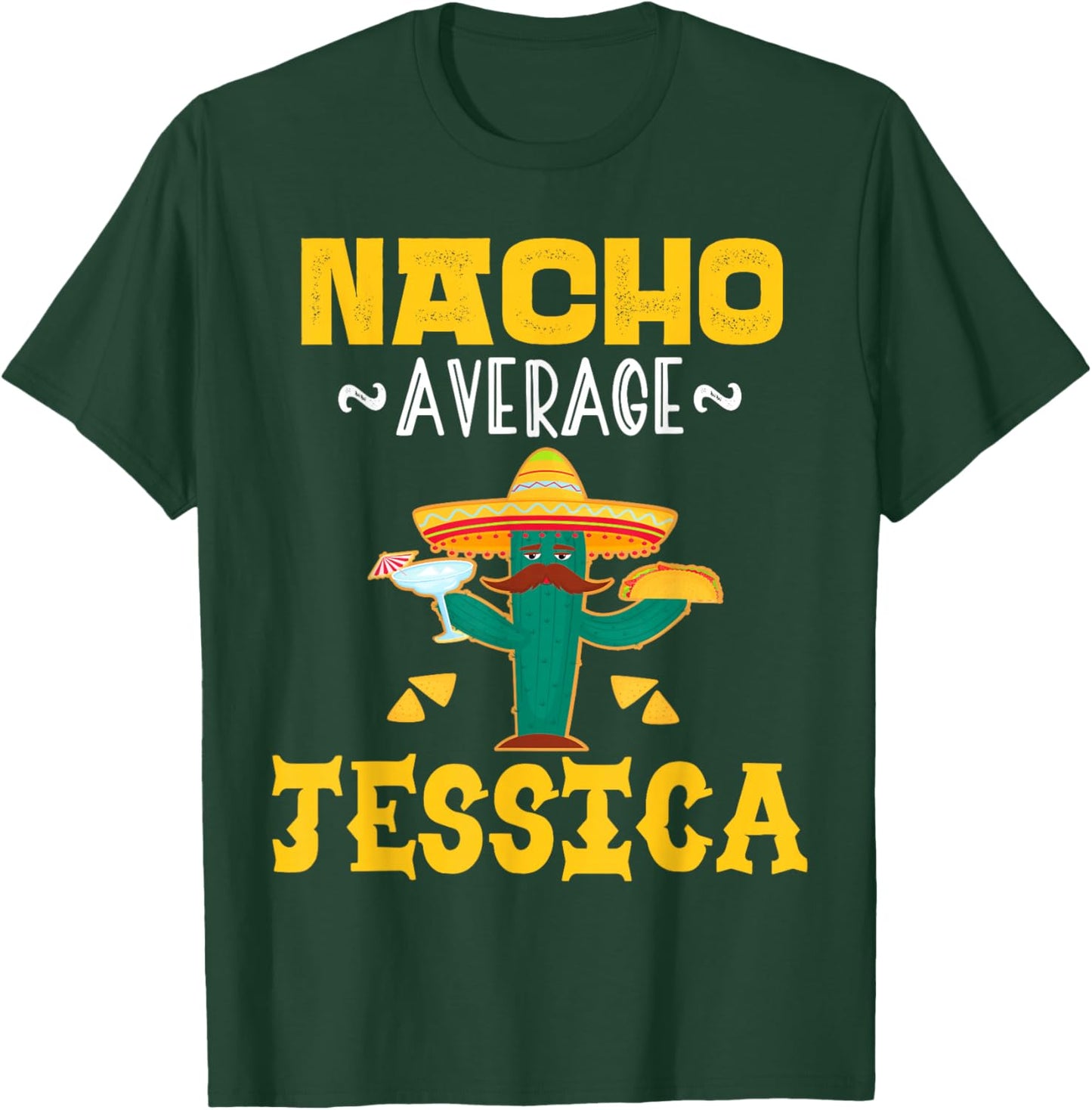 Nacho Average JESSICA Custom Name Cinco De Mayo Sombrero T-Shirt - T-Shirt | Forest