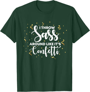 I Throw Sass Around Like Confetti T Shirts For Girls T-Shirt - T-Shirt | Forest