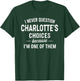 I Never Question Charlotte's Choices Because I'm One of Them T-Shirt - T-Shirt | Forest