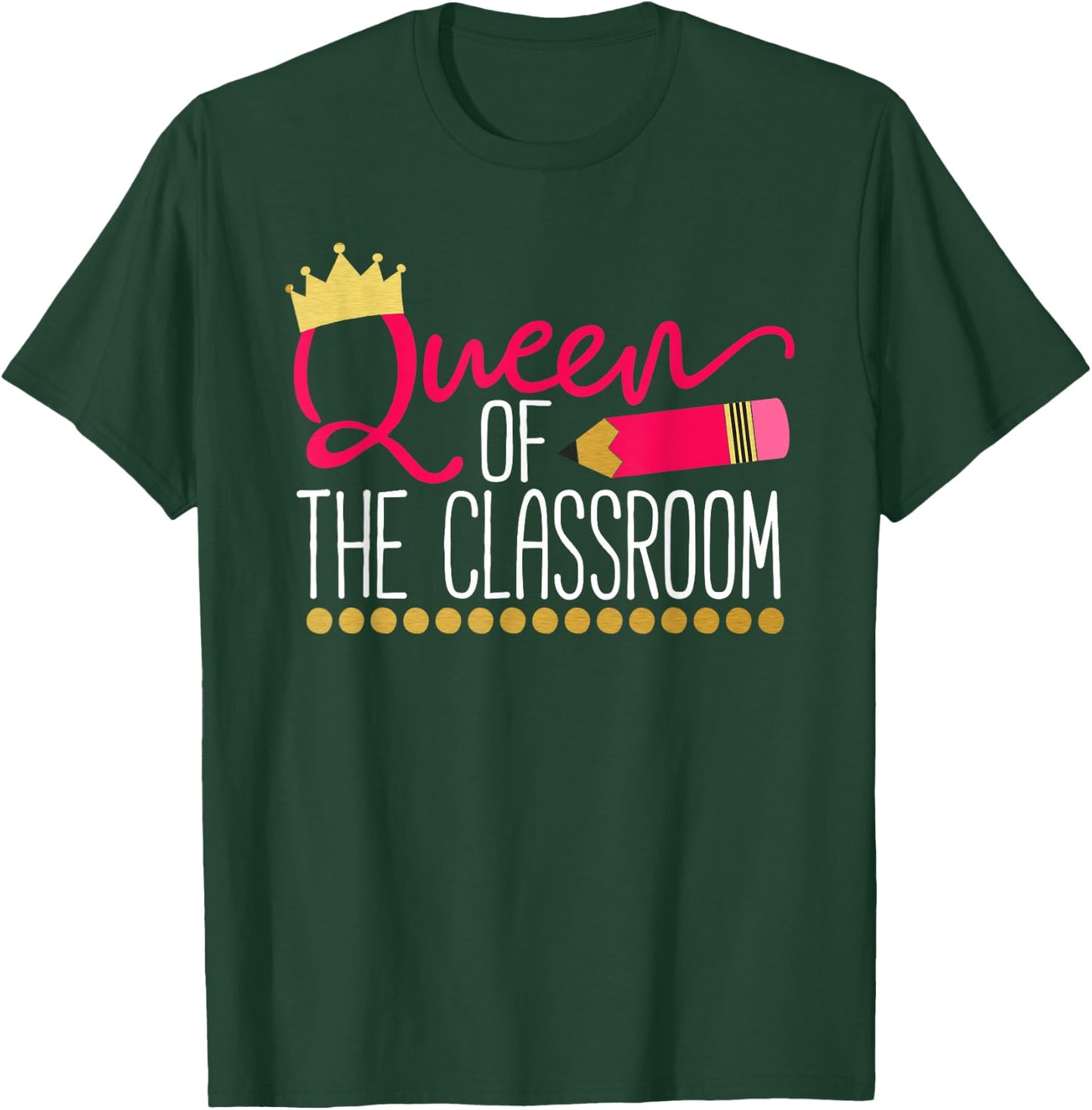 Queen of The Classroom T-Shirt - T-Shirt | Forest