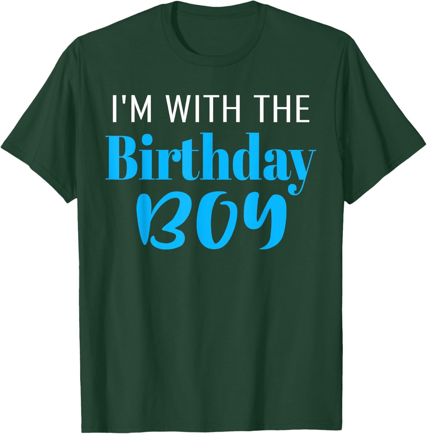 I'm With The Birthday Boy Happy Birthday Party T-Shirt - T-Shirt | Forest
