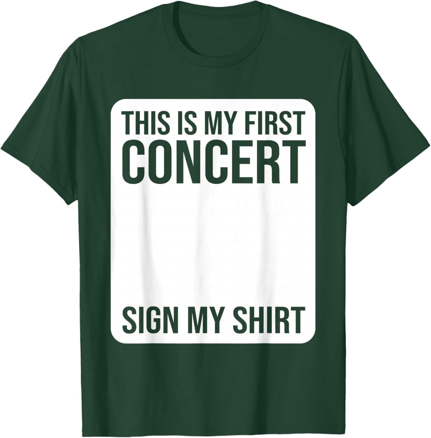 This Is My First Concert Sign My Shirt Funny Music Event T-Shirt - T-Shirt | Forest