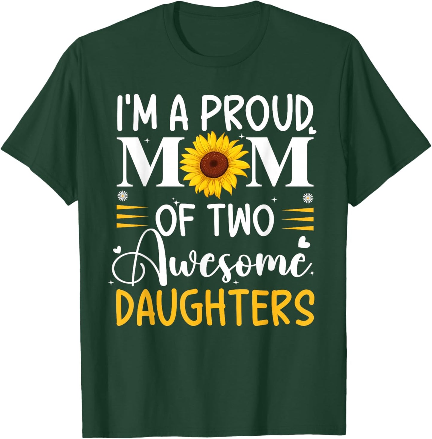 I'm a proud mom of two awesome daughters mother's day women T-Shirt - T-Shirt | Forest