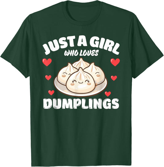 Just A Girl Who Loves Dumplings, Dumpling Lover T-Shirt - T-Shirt | Forest