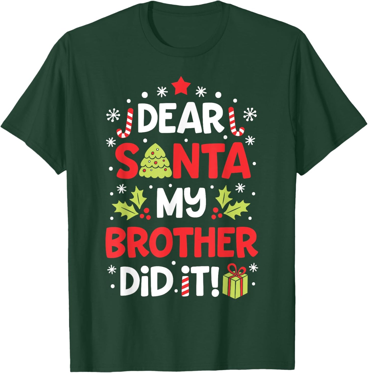 Dear Santa My Brother Did It Funny Christmas Girls Kids Boys Short Sleeve T-Shirt - T-Shirt | Forest