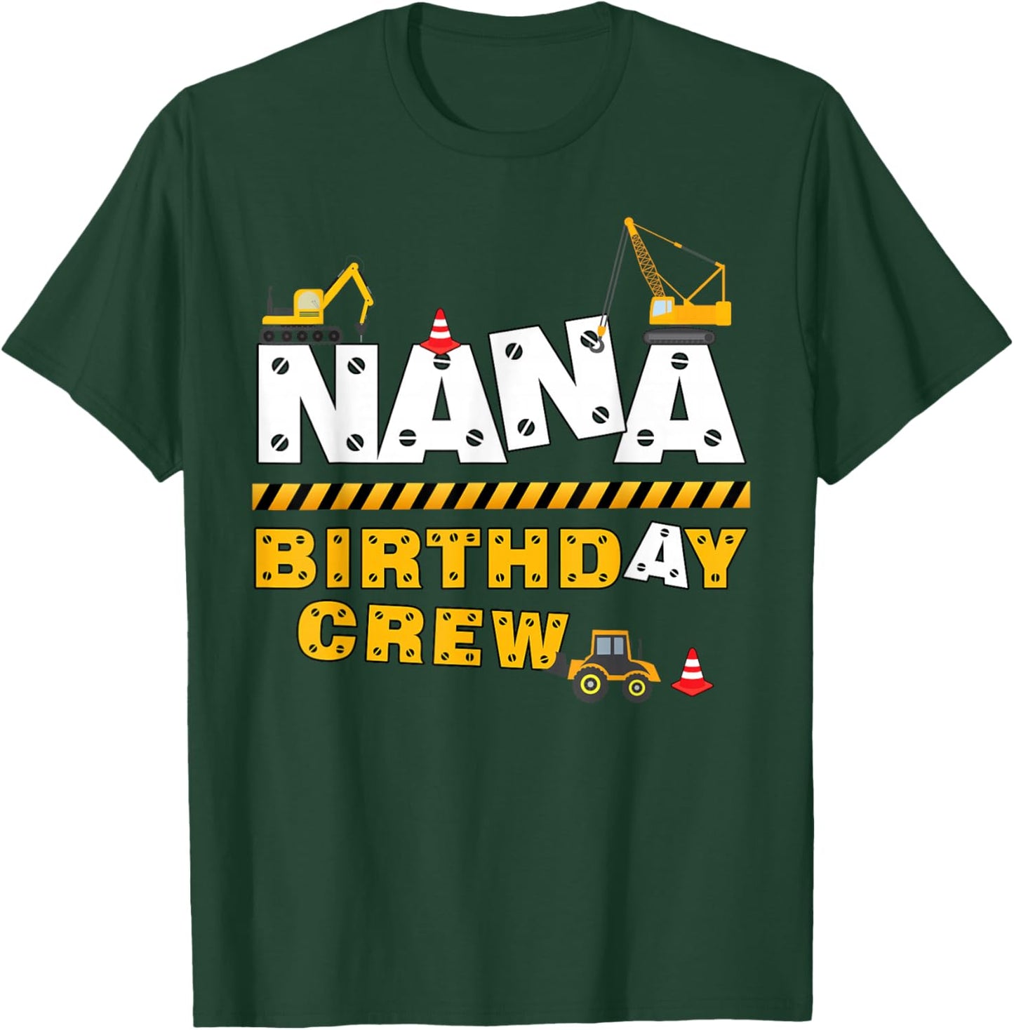 Nana Birthday Crew Construction Family Birthday Party T-Shirt - T-Shirt | Forest