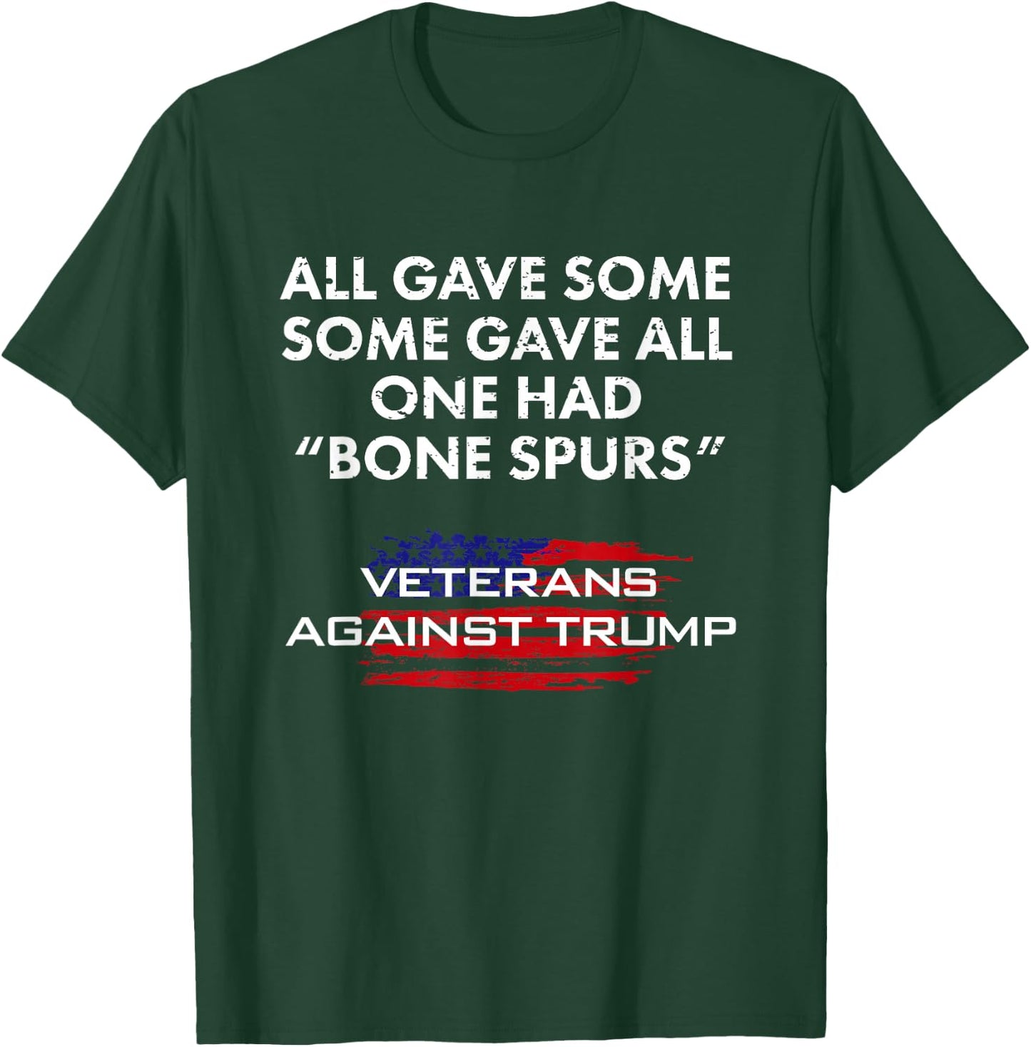 Veterans Anti-Trump Draft Dodger Bone Spurs for Vets Green T-Shirt - T-Shirt | Forest