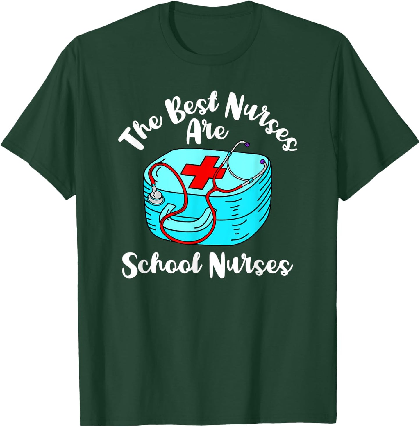 The Best Nurses Are School Nurses Graduation Appreciation T-Shirt - T-Shirt | Forest