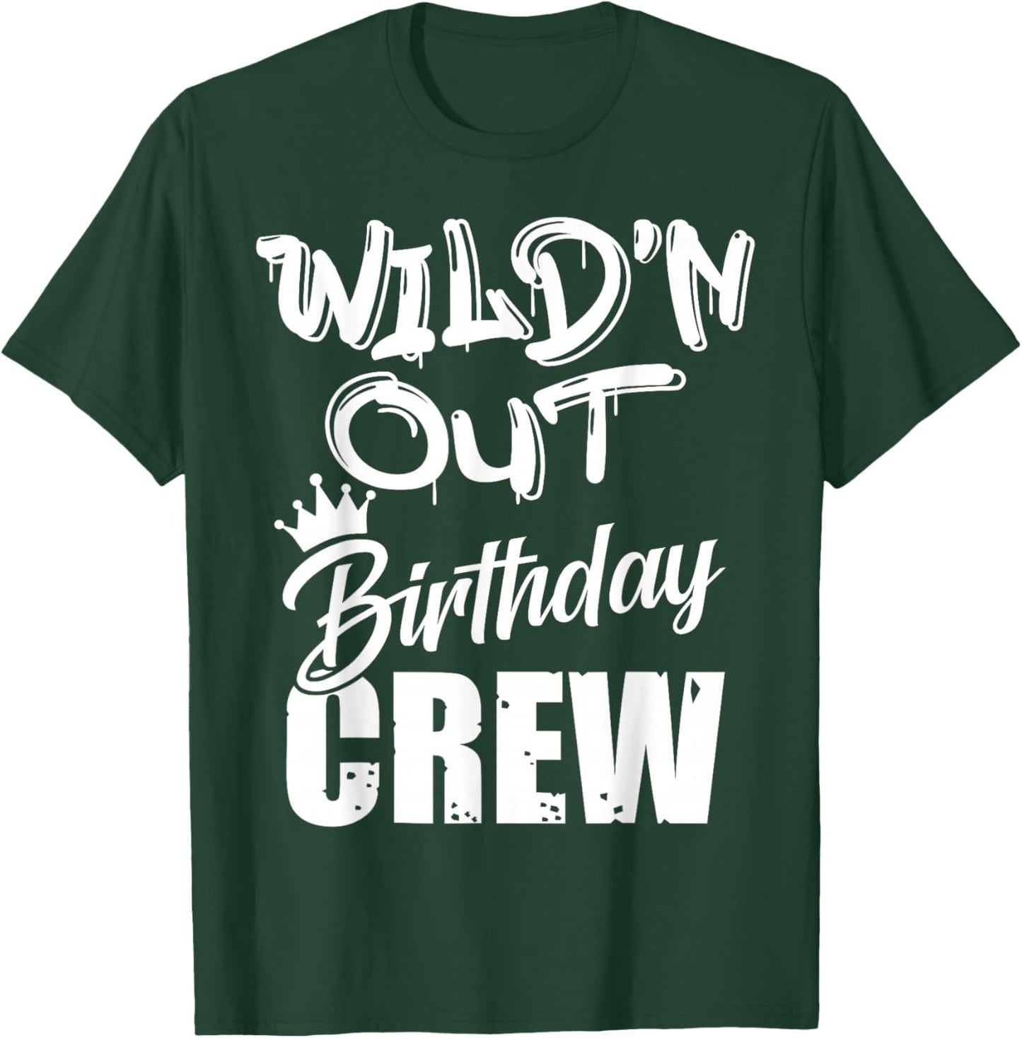 Wild'n Out Birthday Crew Cousin Reunion Party Squad Matching T-Shirt - T-Shirt | Forest