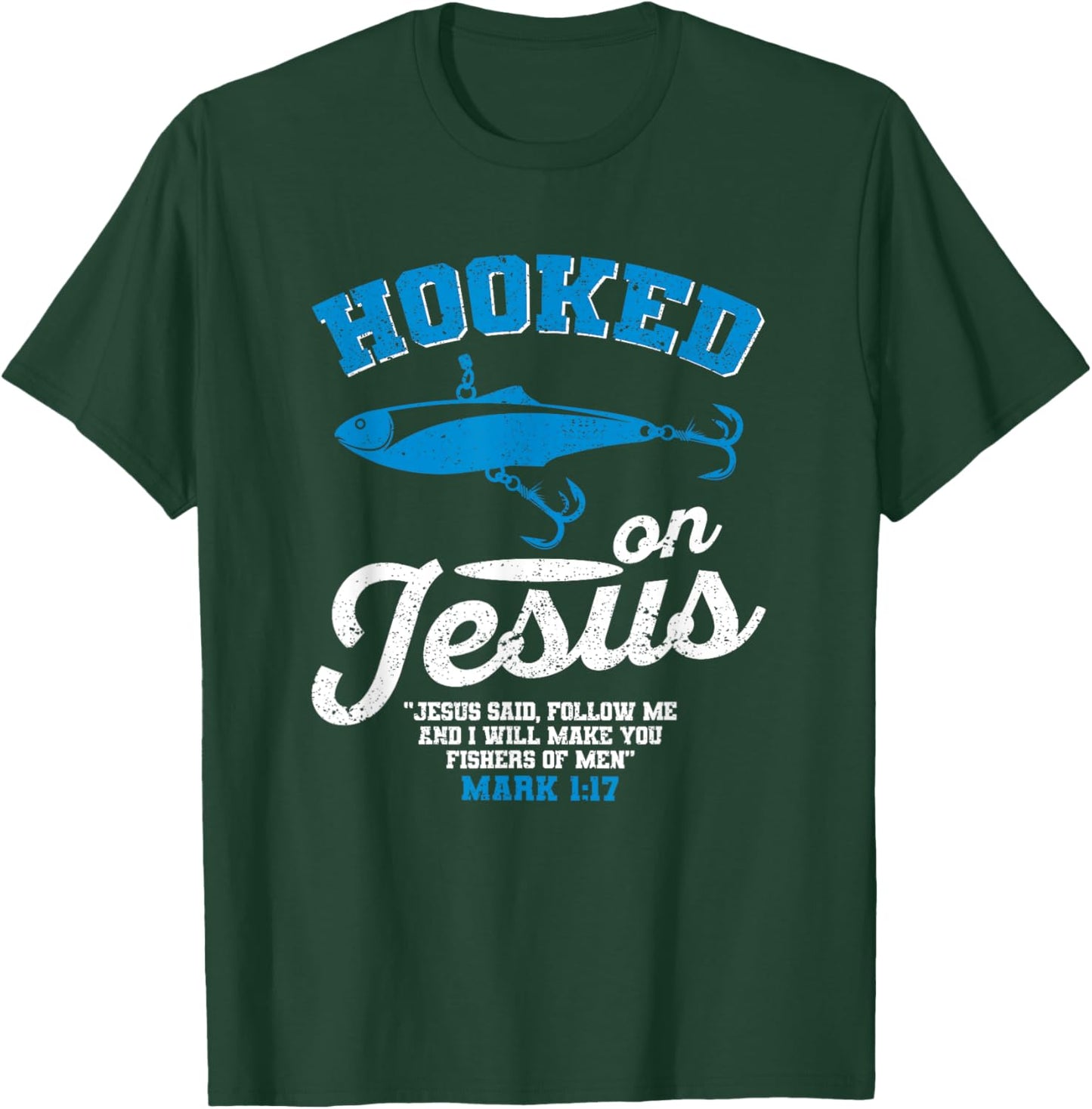 Hooked On Jesus Fishing Christian Religious God Fisherman T-Shirt - T-Shirt | Forest