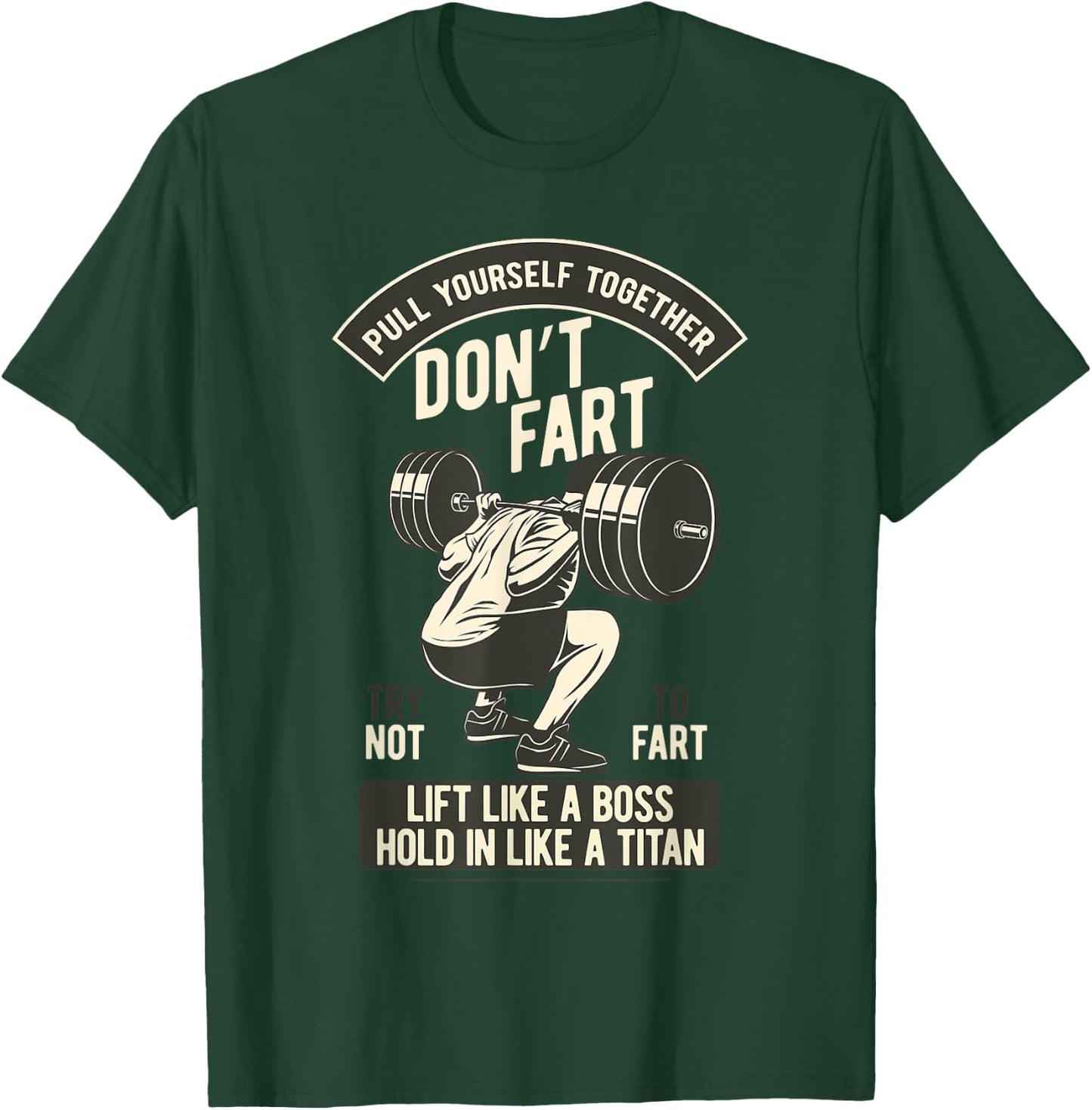 Don't Fart, Funny Weightlifting Bodybuilding Dumbbell Squats T-Shirt - T-Shirt | Forest