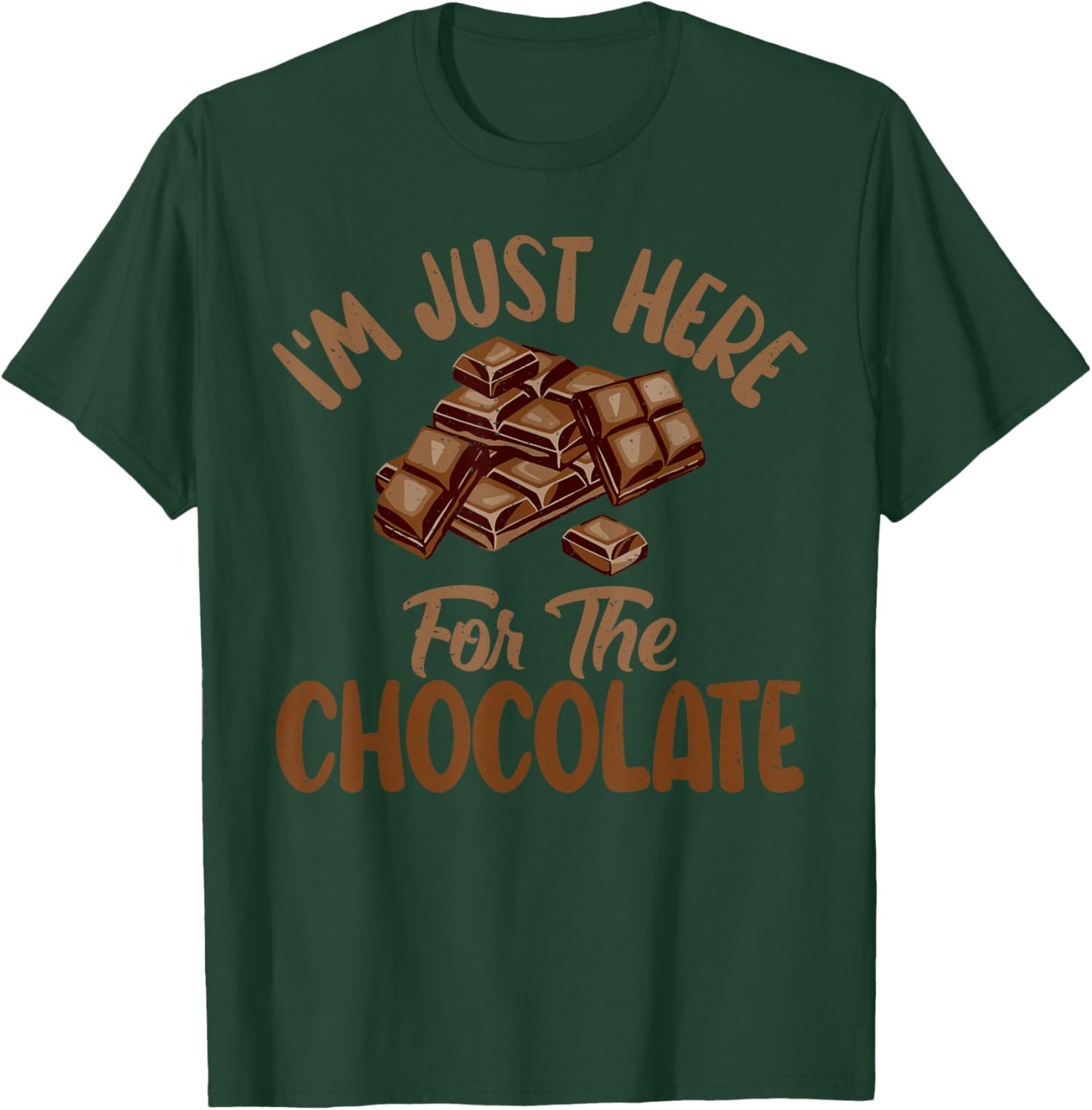 Im just here for the Chocolate Lover T-Shirt - T-Shirt | Forest