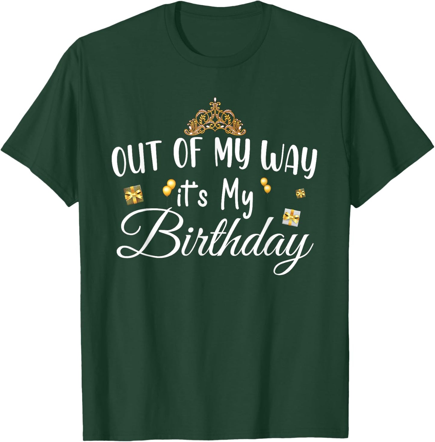 Funny Birthday Queen Theme , Out of My Way It's My Birthday T-Shirt - T-Shirt | Forest