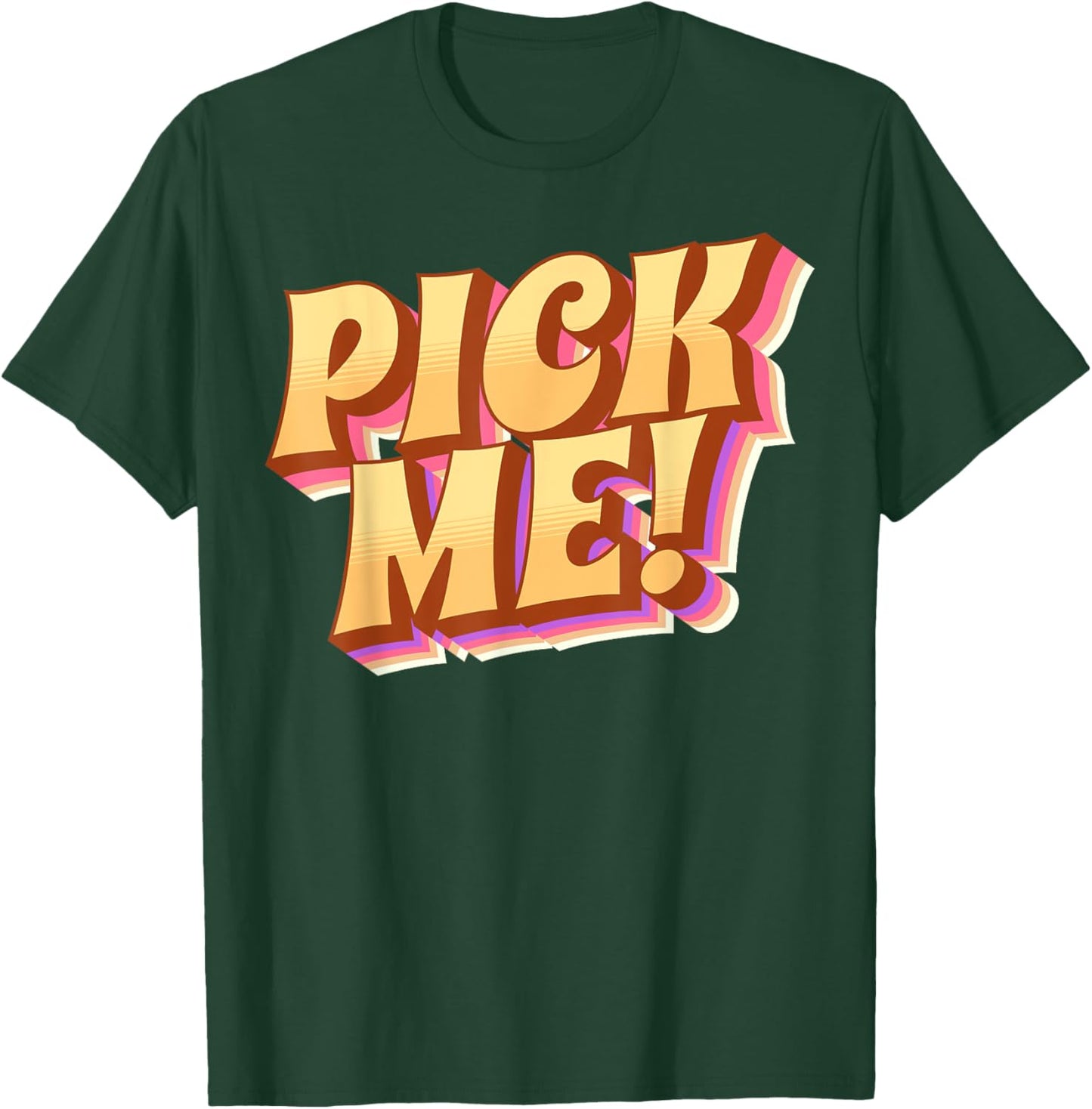 Pick me! T-Shirt - T-Shirt | Forest