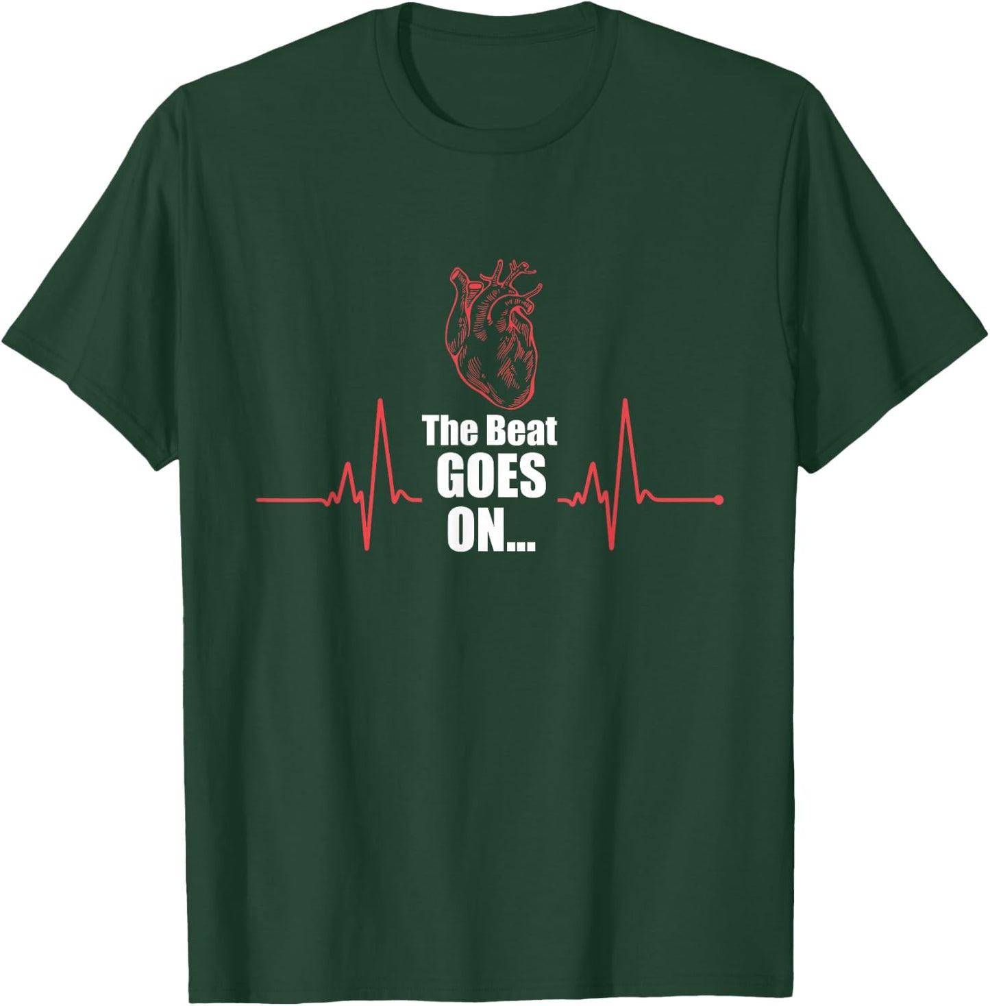 The Beat Goes On Heartbeat Heart Attack Surgery Survivor T-Shirt - T-Shirt | Forest