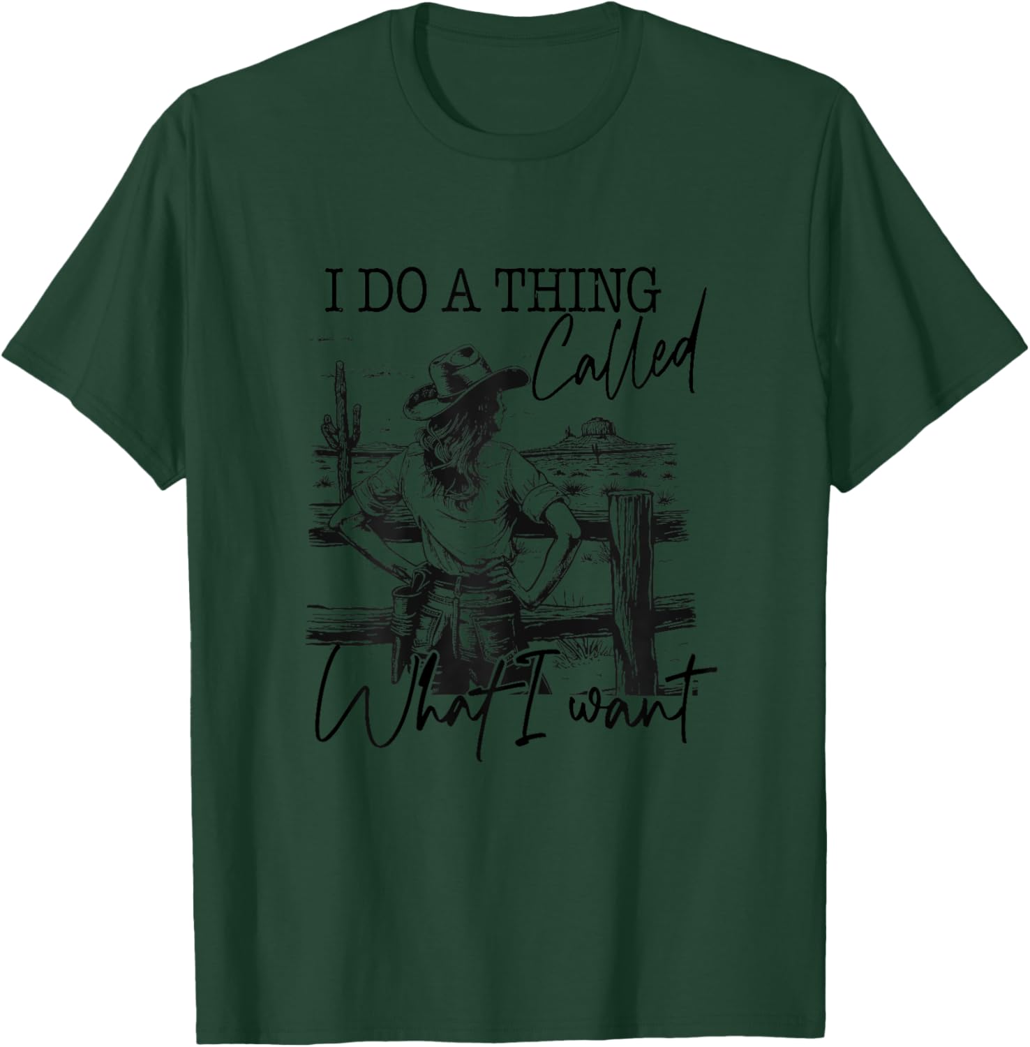 I Do A Thing Called What I Want Vintage Western Cowgirl T-Shirt - T-Shirt | Forest