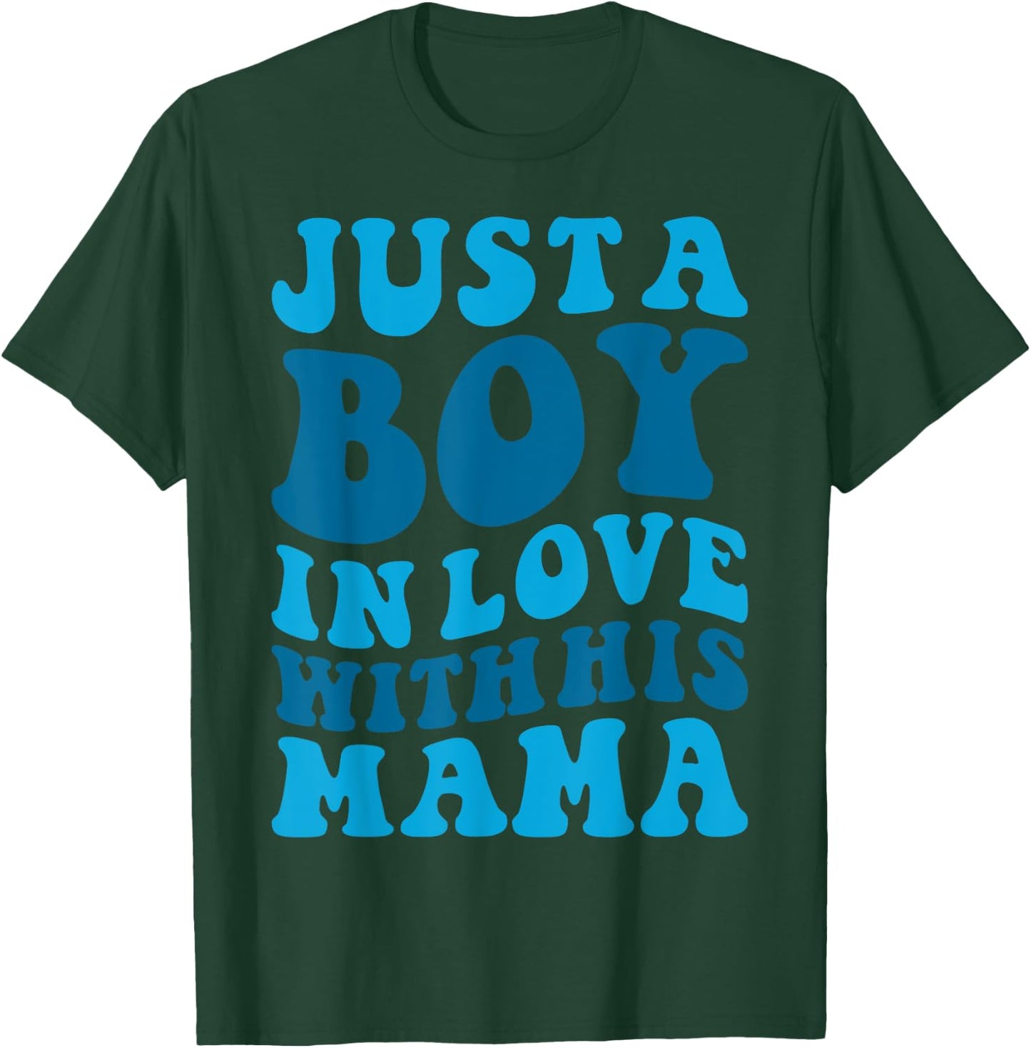 Funny Just A Boy Who Loves His Mama Mom and Son Mothers Day T-Shirt - T-Shirt | Forest
