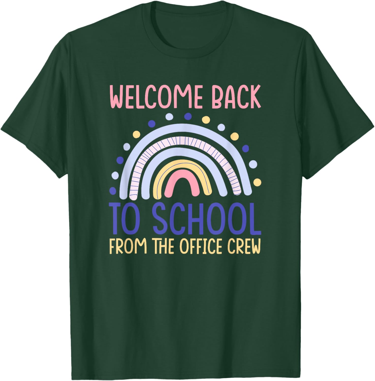 Funny Welcome Back To School From The Office Crew Rainbow T-Shirt - T-Shirt | Forest