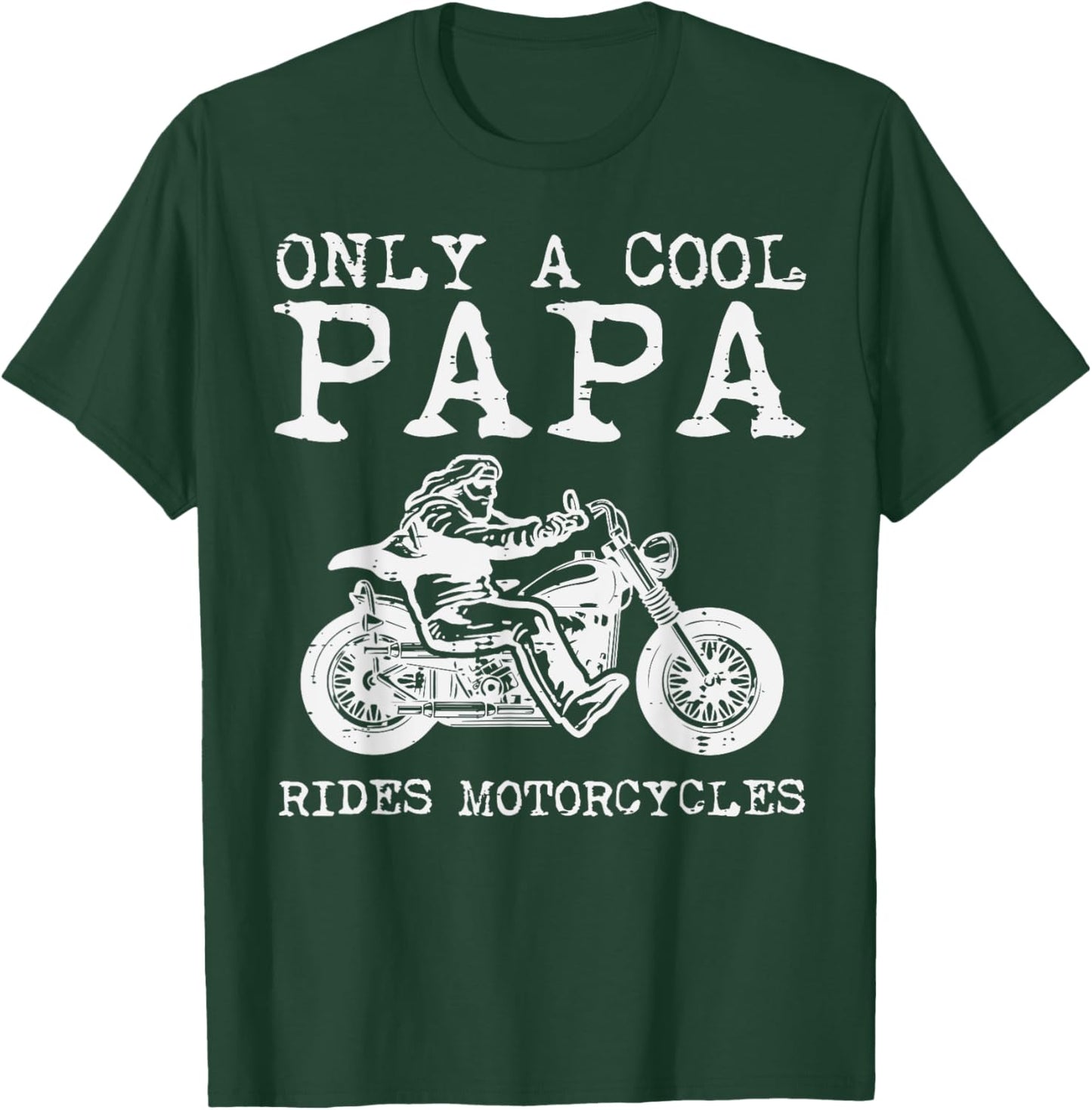 Only Papa Cool Rides Motorcycles Biker Dad Rider Grandpa Men T-Shirt - T-Shirt | Forest