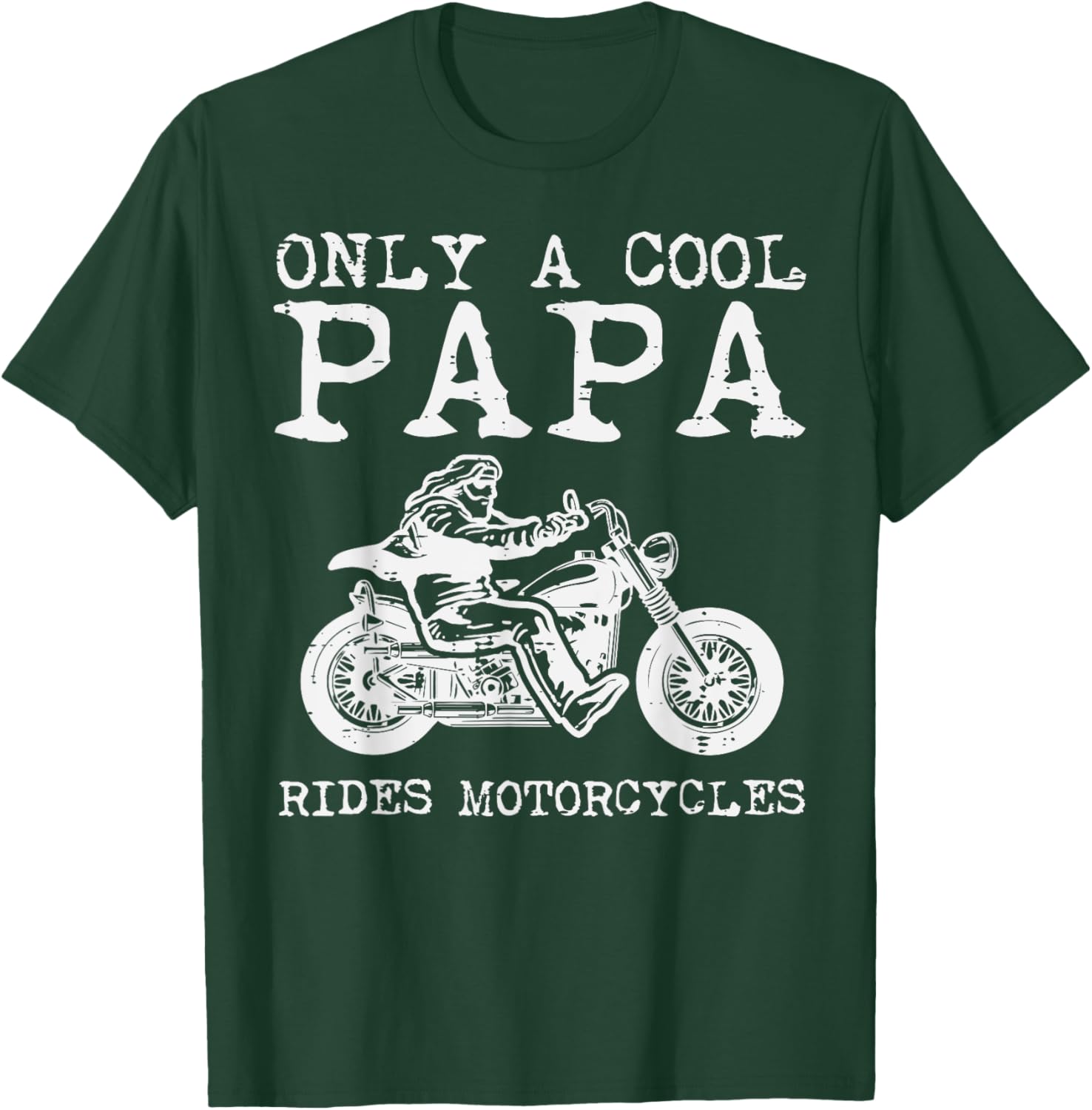 Only Papa Cool Rides Motorcycles Biker Dad Rider Grandpa Men T-Shirt - T-Shirt | Forest