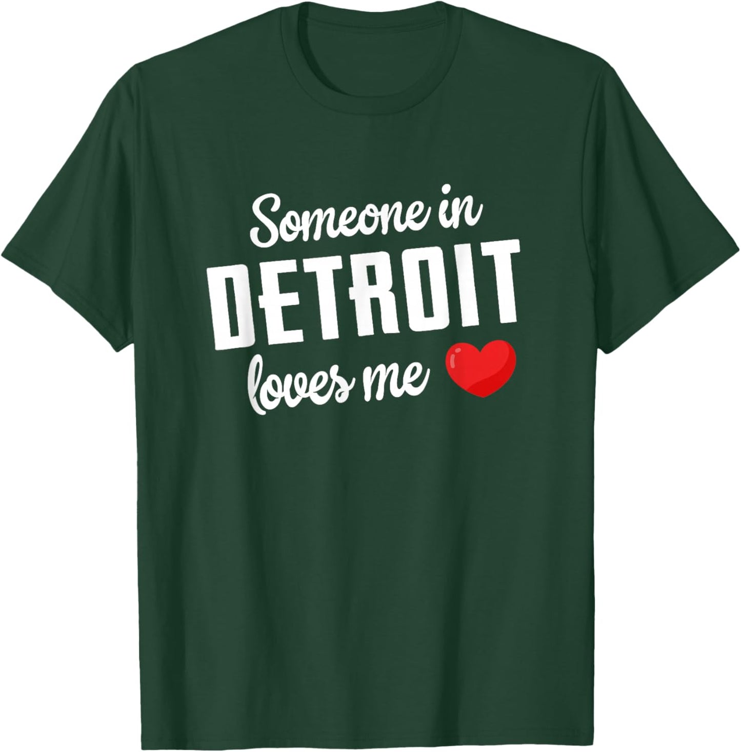 Someone In Detroit Loves Me T-Shirt - T-Shirt | Forest