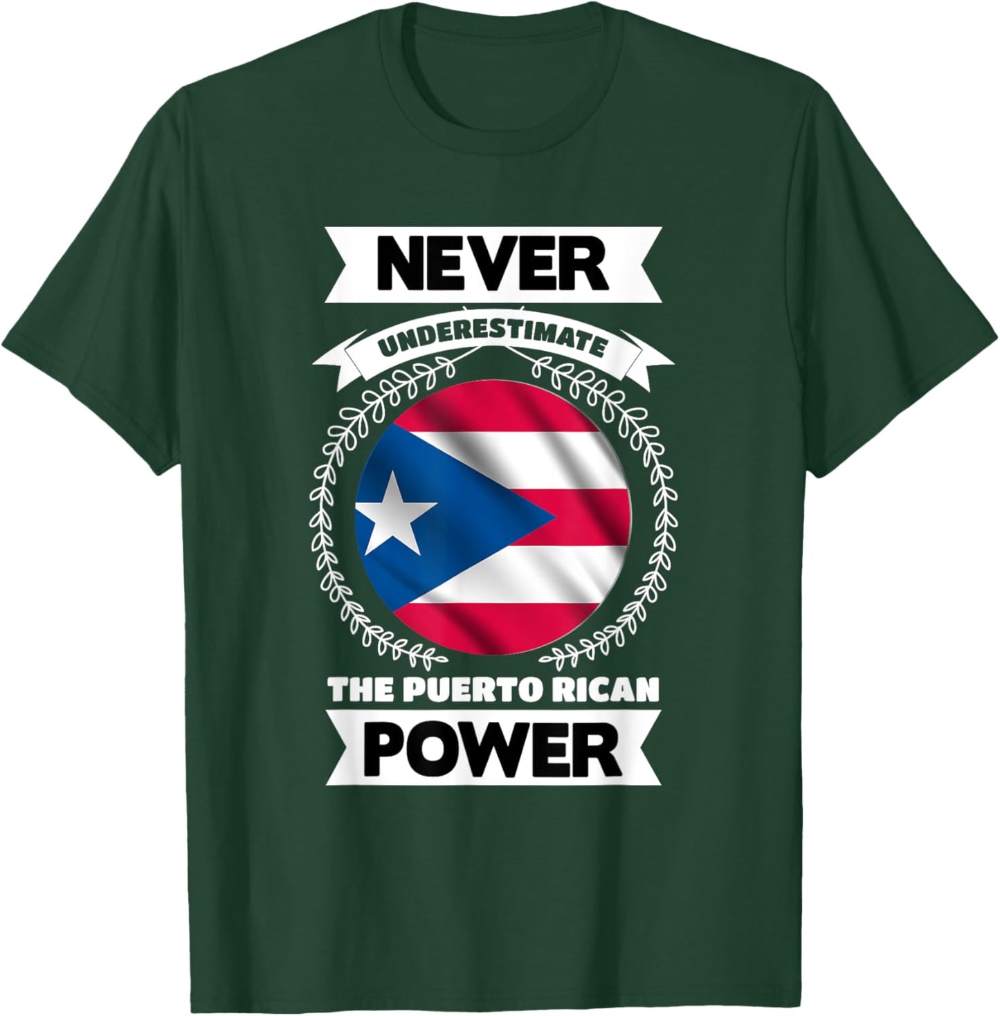 Never Underestimate The Puerto Rican Power Puerto Rico T-Shirt - T-Shirt | Forest