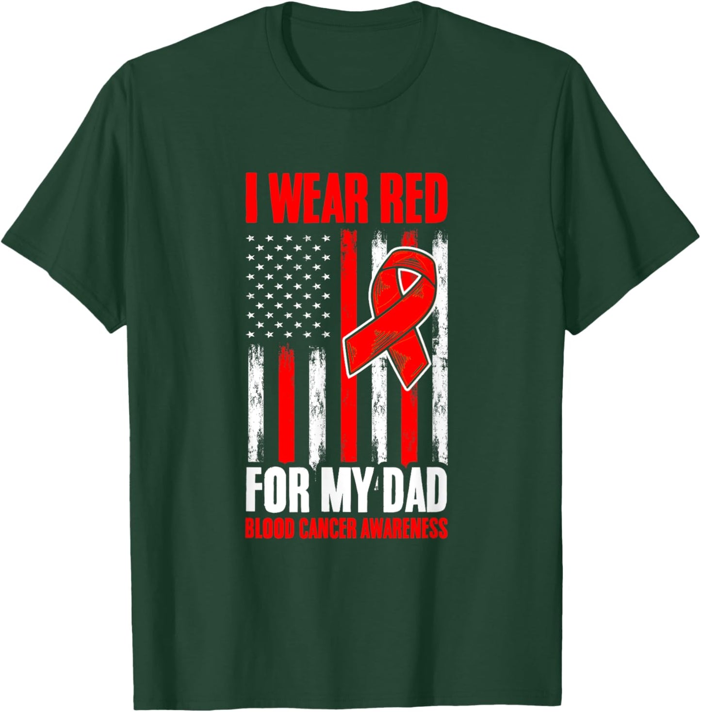 Red For Dad Blood Cancer Flag Blood Cancer Awareness T-Shirt - T-Shirt | Forest