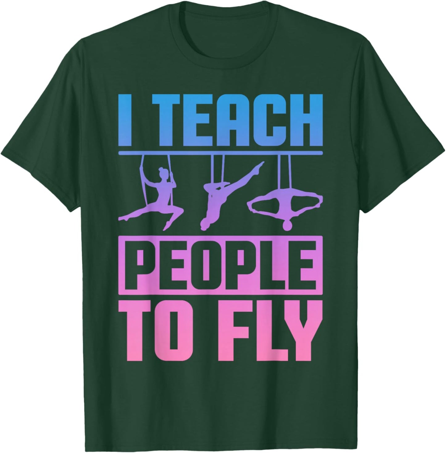 Aerialist Instructor - Aerial Yoga Teacher - Acrobatics Men Women T-Shirt - T-Shirt | Forest