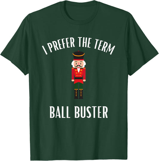 Funny Christmas Nutcracker- Ball Buster Funny Christmas T-Shirt - T-Shirt | Forest