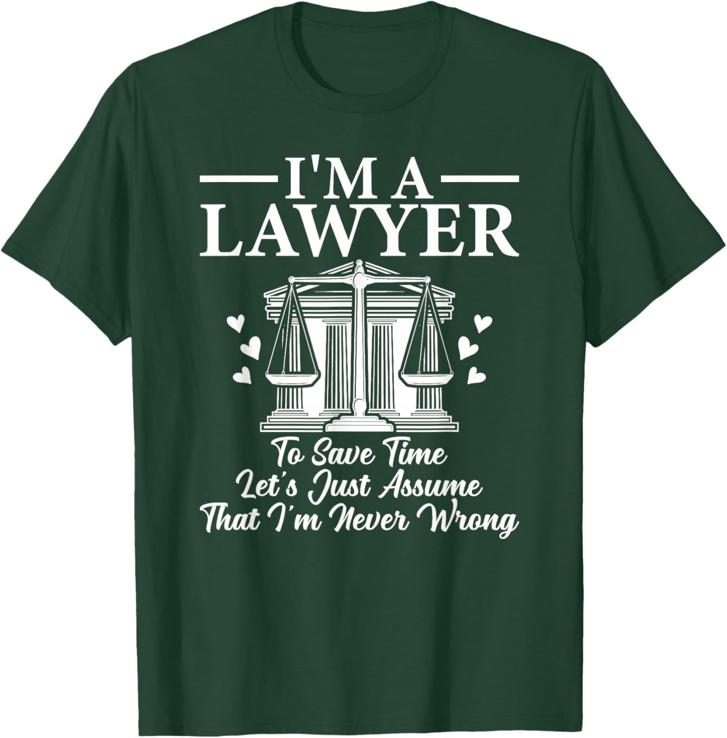 I'm a Lawyer Attorney Law School Law Student Lawyers T-Shirt - T-Shirt | Forest