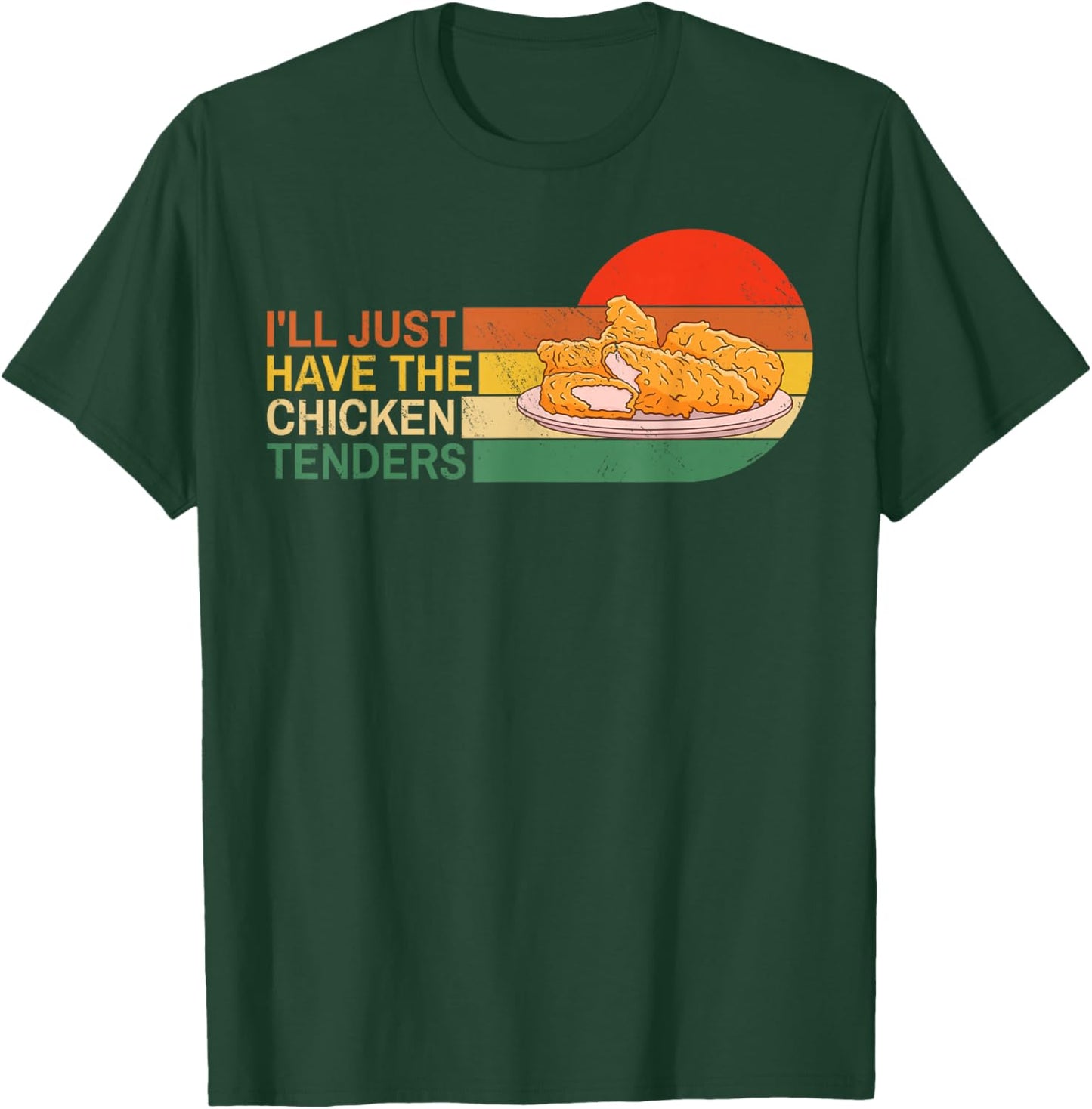 I'll Just Have The Chicken Tenders Funny Retro T-Shirt - T-Shirt | Forest