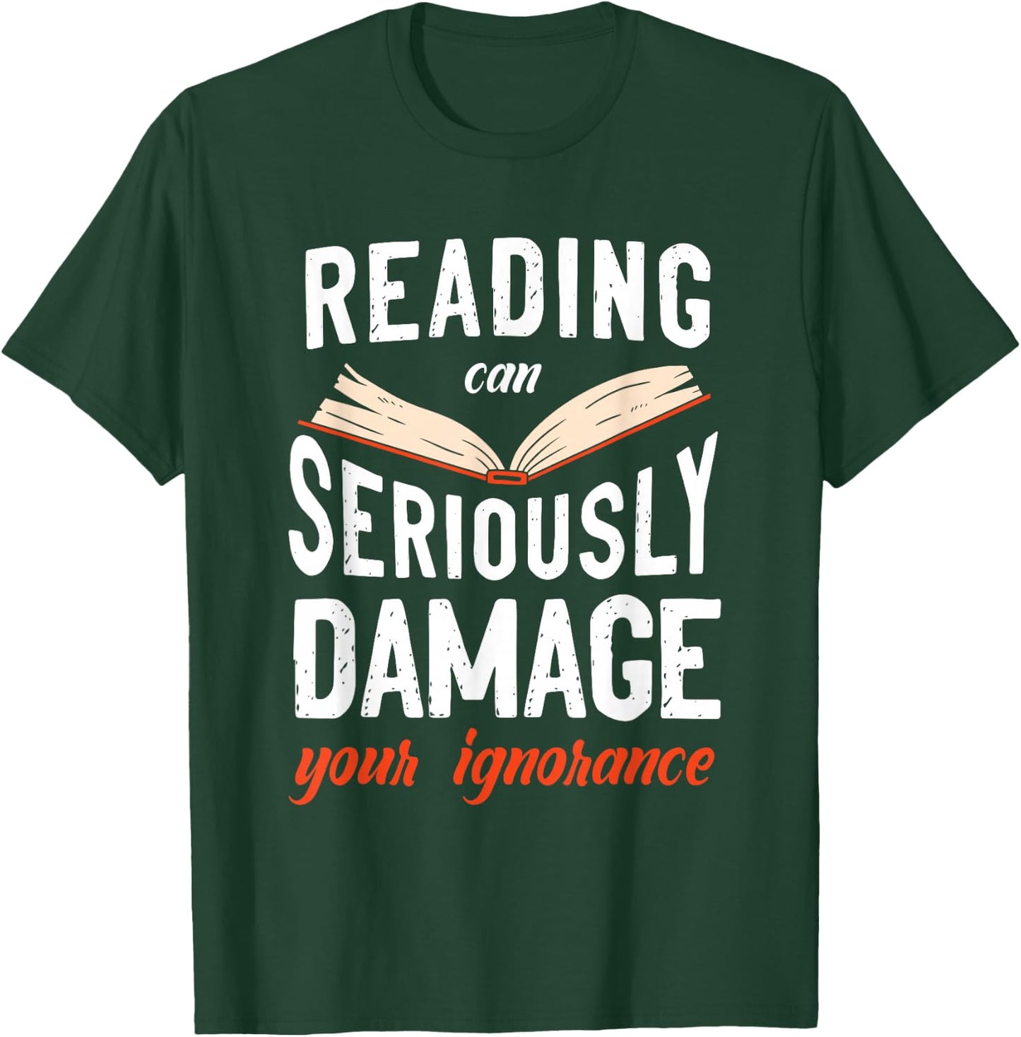Reading Can Seriously Damage Your Ignorance Book Literature T-Shirt - T-Shirt | Forest