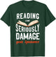 Reading Can Seriously Damage Your Ignorance Book Literature T-Shirt - T-Shirt | Forest