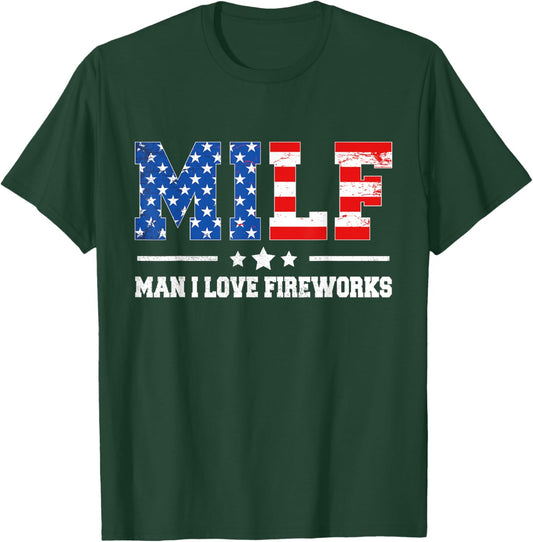 Funny Patriotic 4th Of July MILF Man I Love Fireworks T-Shirt - T-Shirt | Forest