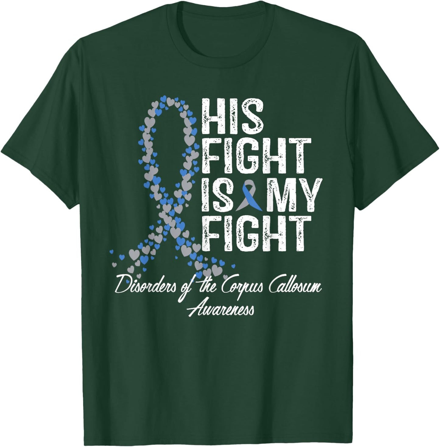 His Fight Disorders Of The Corpus Callosum Awareness T-Shirt - T-Shirt | Forest