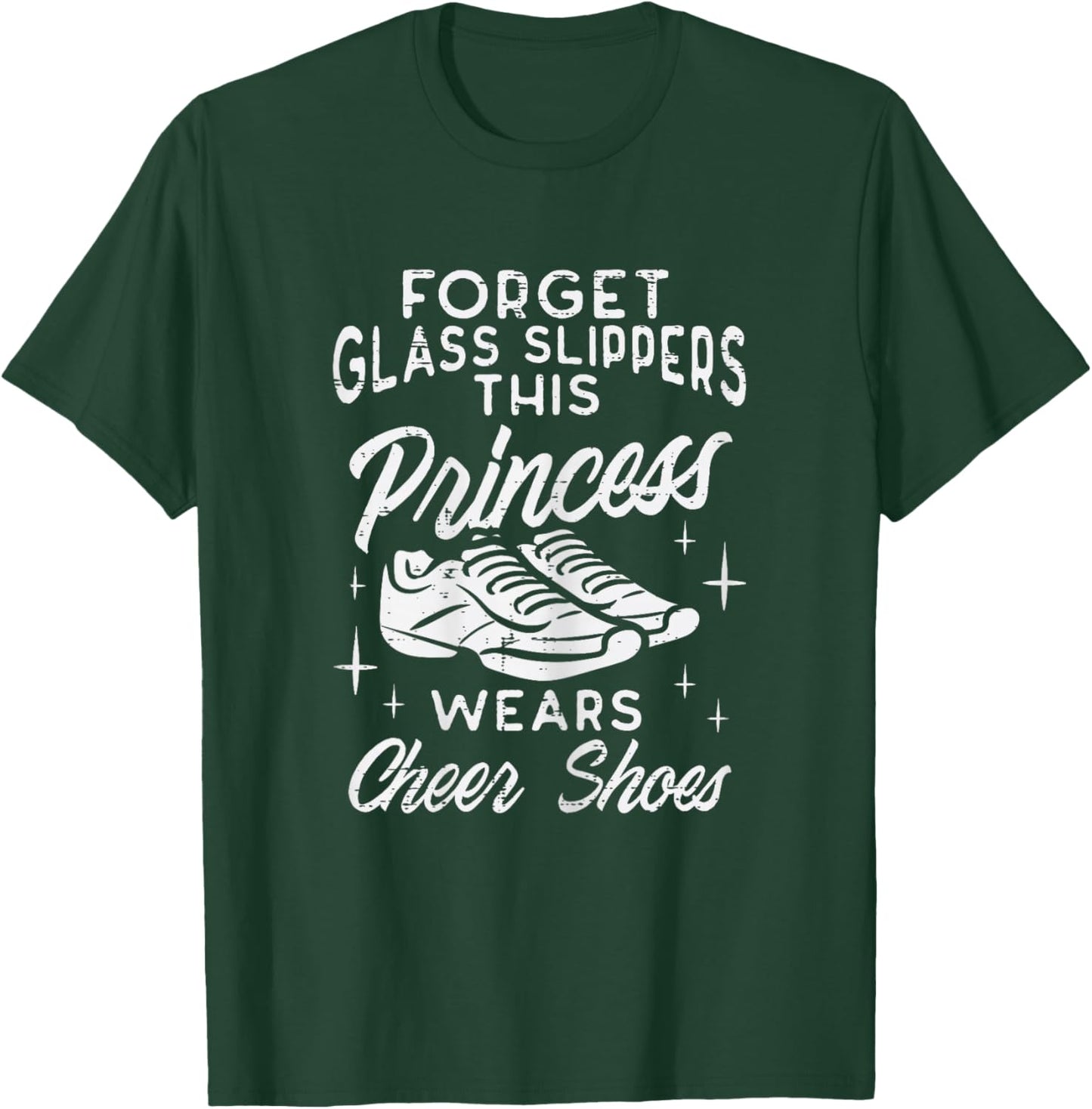 Forget Glass Slippers Princess Cheer Shoes Cheerleader Girls T-Shirt - T-Shirt | Forest