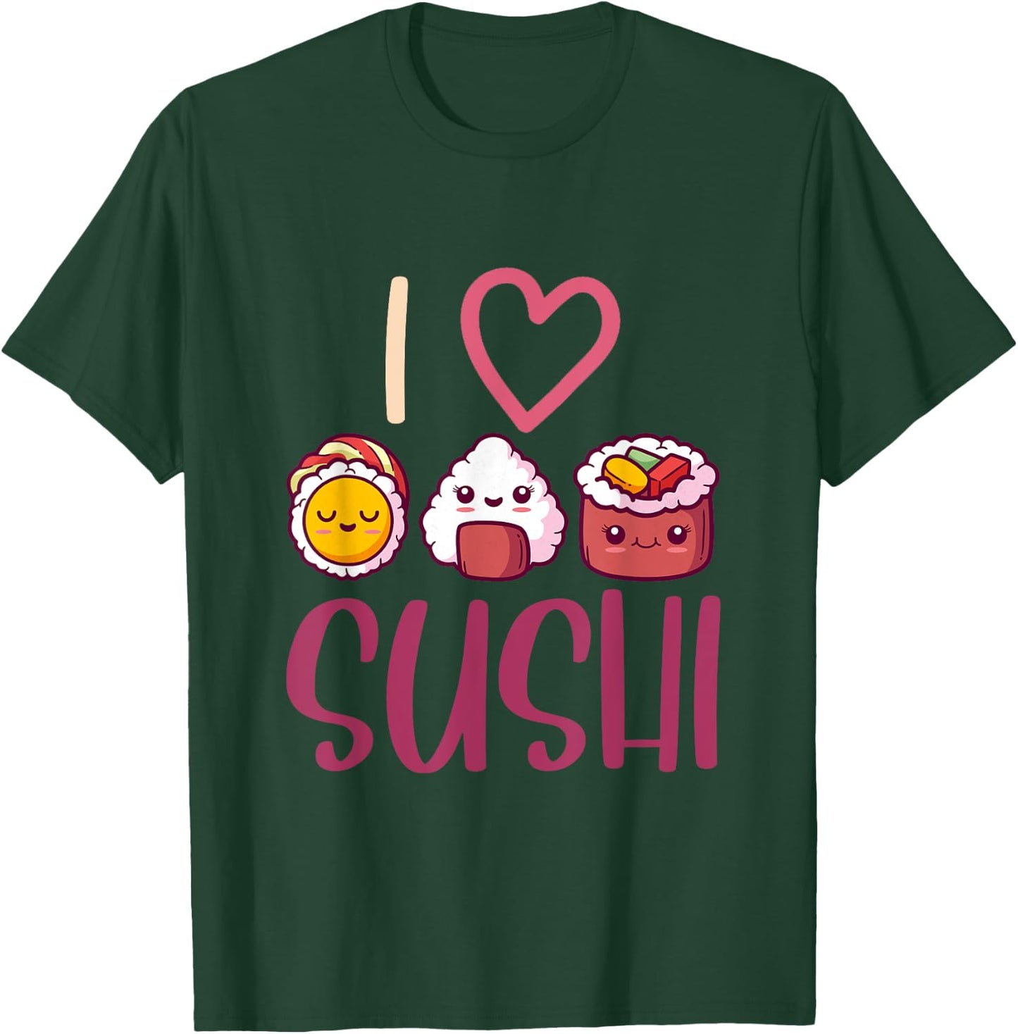 Anime Lover Gift Asian Food Nigiri Sashimi Maki I Love Sushi T-Shirt - T-Shirt | Forest