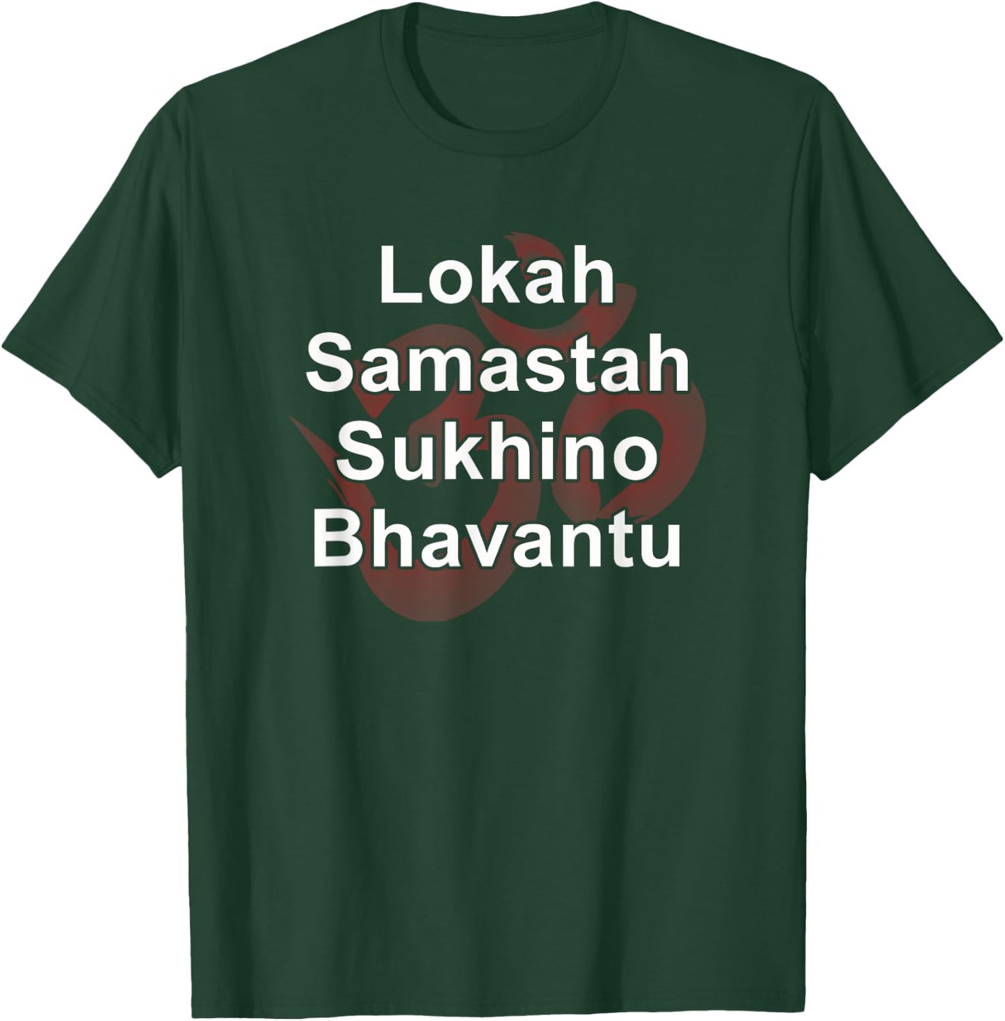 Yoga Power Mantra Lokah Samastah Sukhino Bhavantu OM T-Shirt - T-Shirt | Forest