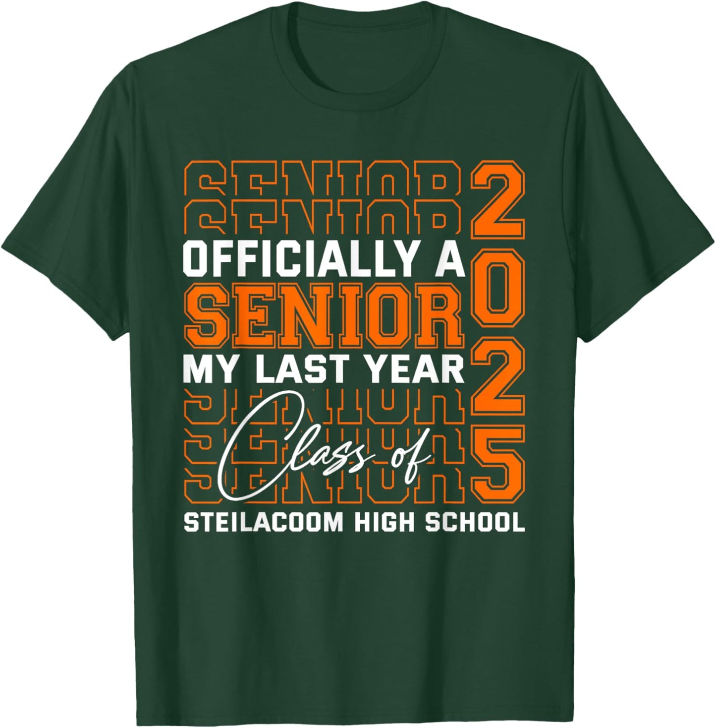 Steilacoom High School Officially a Senior Class of 2025 T-Shirt - T-Shirt | Forest