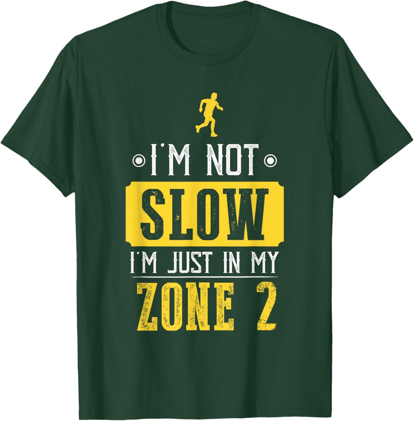 I'm Not Slow I'm Just In My Zone 2 Zone 2 T-Shirt - T-Shirt | Forest